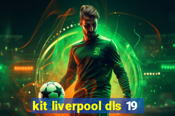 kit liverpool dls 19